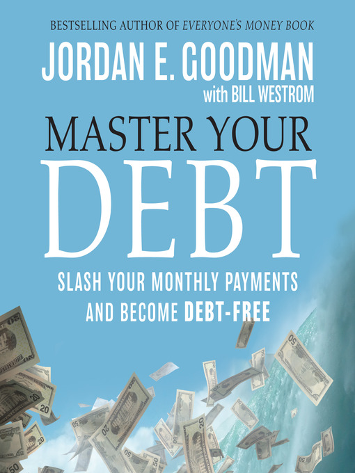 Title details for Master Your Debt by Jordan E. Goodman - Available